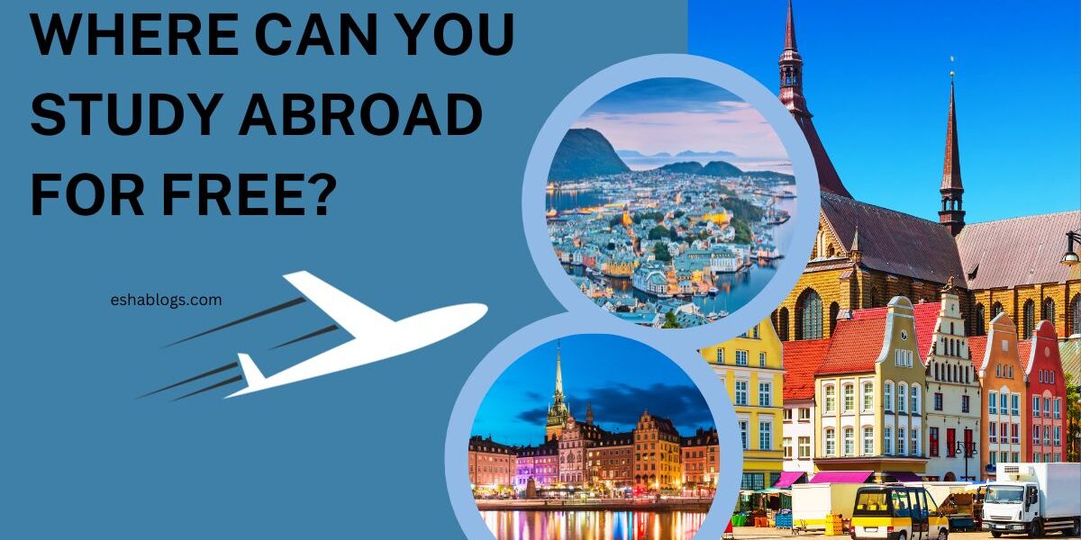 WHERE CAN YOU STUDY ABROAD FOR FREE?